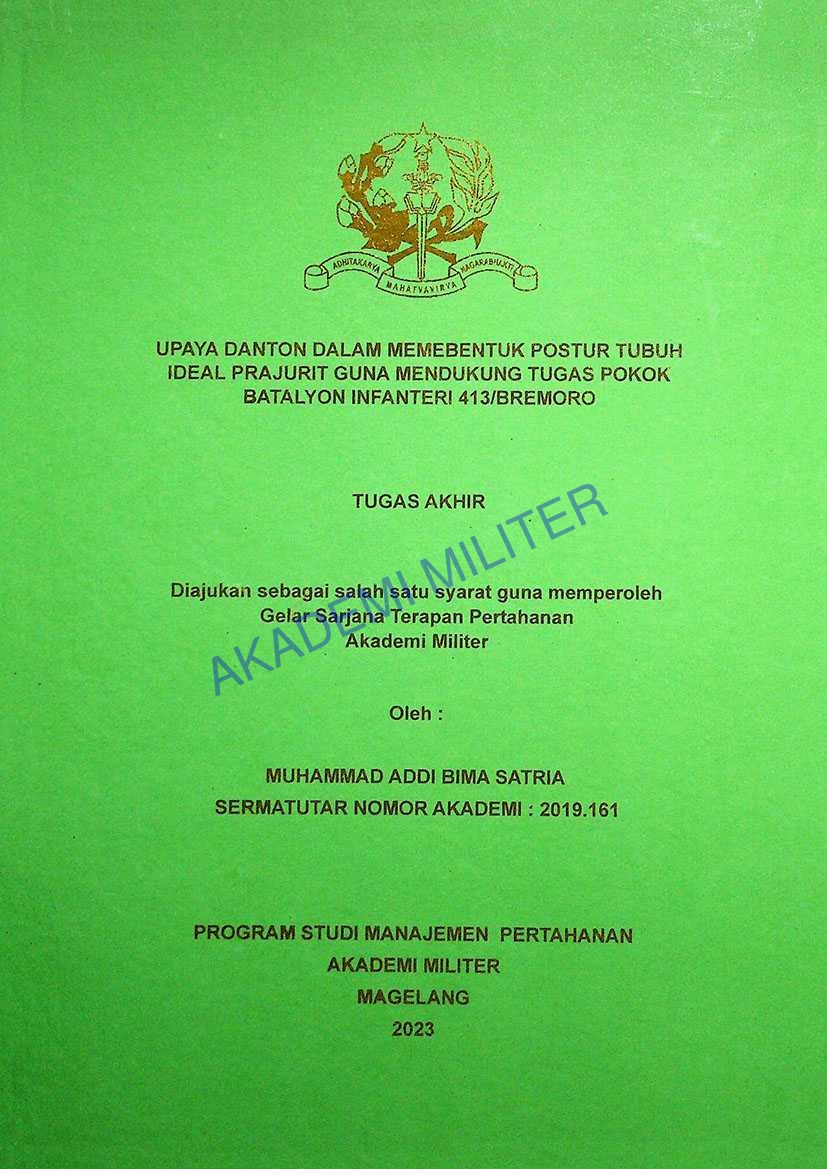 UPAYA DANTON DALAM MEMBENTUK POSTUR TUBUH IDEAL PRAJURIT GUNA MENDUKUNG TUGAS POKOK BATALYON INFANTERI 413/BREMORO
